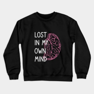 Lost in my own mind Crewneck Sweatshirt